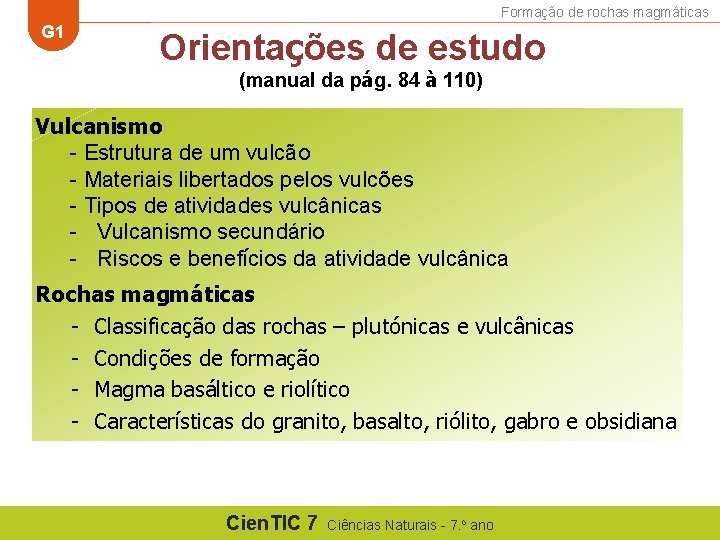 Formação de rochas magmáticas G 1 Orientações de estudo (manual da pág. 84 à