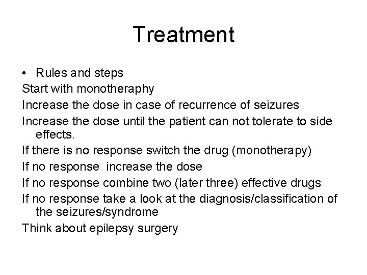 Treatment • Rules and steps Start with monotheraphy Increase the dose in case of Treatment • Rules and steps Start with monotheraphy Increase the dose in case of