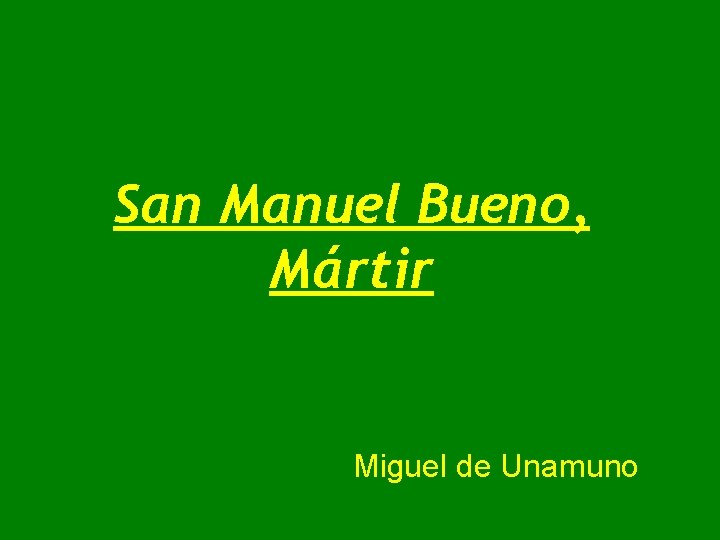 San Manuel Bueno, Mártir Miguel de Unamuno 