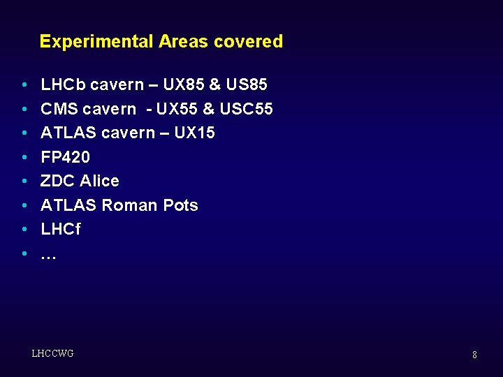 Experimental Areas covered • • LHCb cavern – UX 85 & US 85 CMS Experimental Areas covered • • LHCb cavern – UX 85 & US 85 CMS
