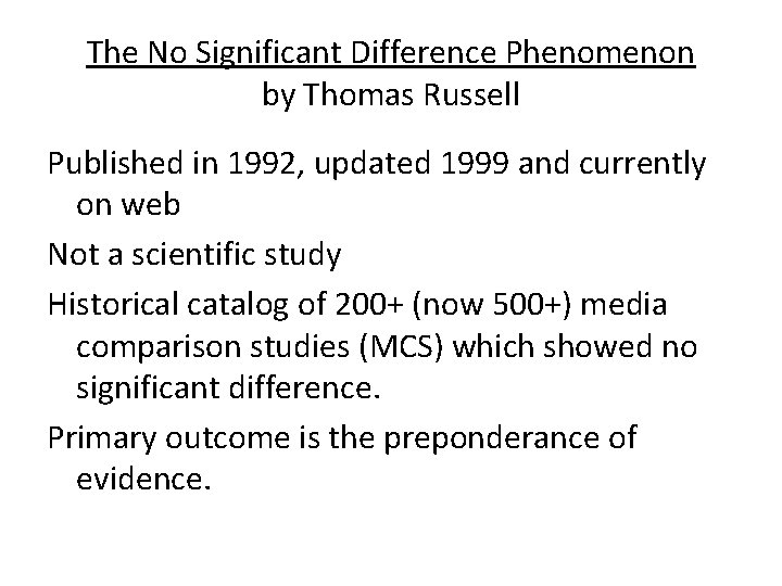 The No Significant Difference Phenomenon by Thomas Russell Published in 1992, updated 1999 and