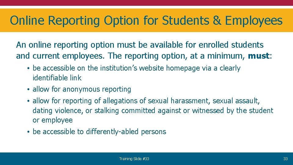 Online Reporting Option for Students & Employees An online reporting option must be available