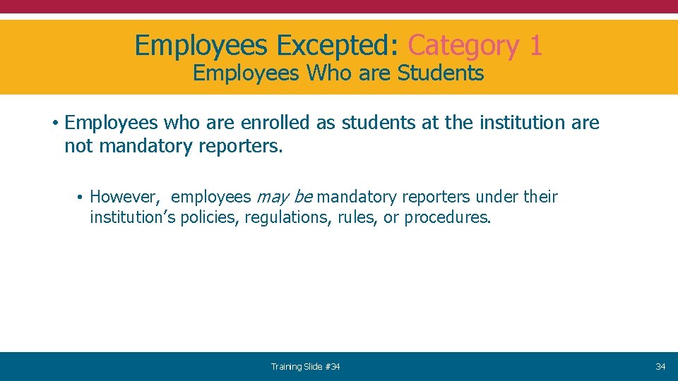 Employees Excepted: Category 1 Employees Who are Students • Employees who are enrolled as