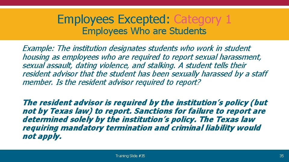 Employees Excepted: Category 1 Employees Who are Students Example: The institution designates students who