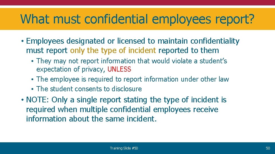 What must confidential employees report? • Employees designated or licensed to maintain confidentiality must