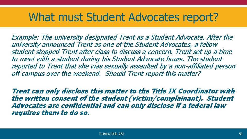 What must Student Advocates report? Example: The university designated Trent as a Student Advocate.