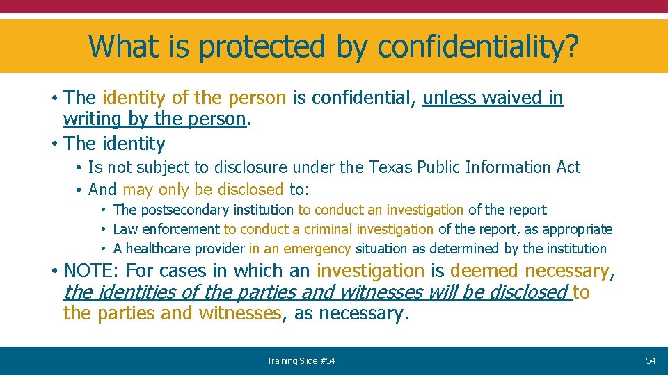 What is protected by confidentiality? • The identity of the person is confidential, unless