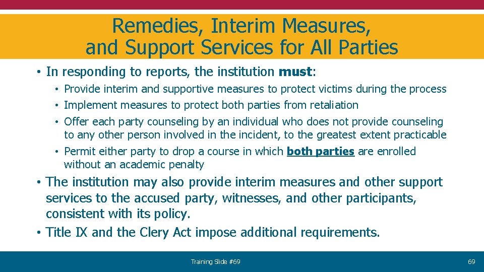 Remedies, Interim Measures, and Support Services for All Parties • In responding to reports,