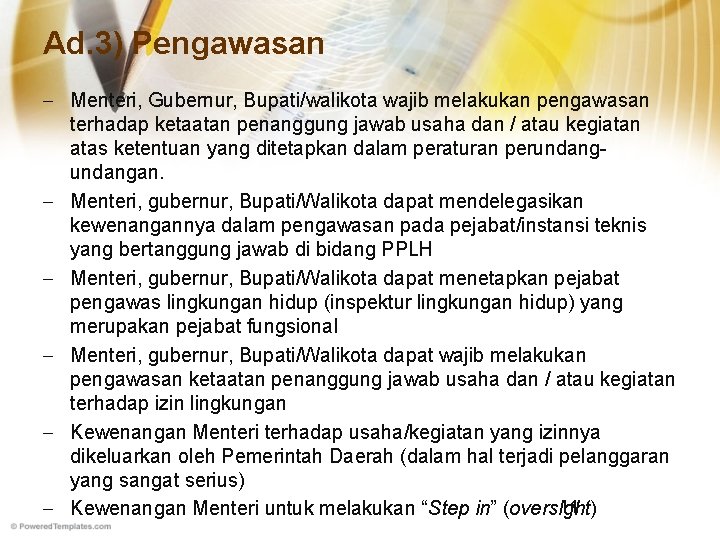 Ad. 3) Pengawasan – Menteri, Gubernur, Bupati/walikota wajib melakukan pengawasan terhadap ketaatan penanggung jawab