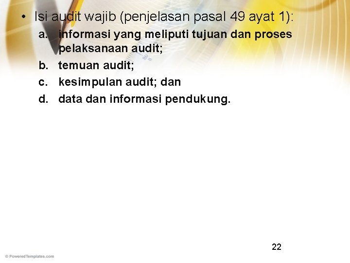  • Isi audit wajib (penjelasan pasal 49 ayat 1): a. informasi yang meliputi