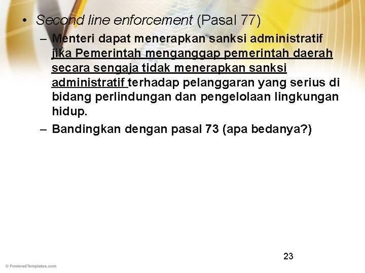  • Second line enforcement (Pasal 77) – Menteri dapat menerapkan sanksi administratif jika