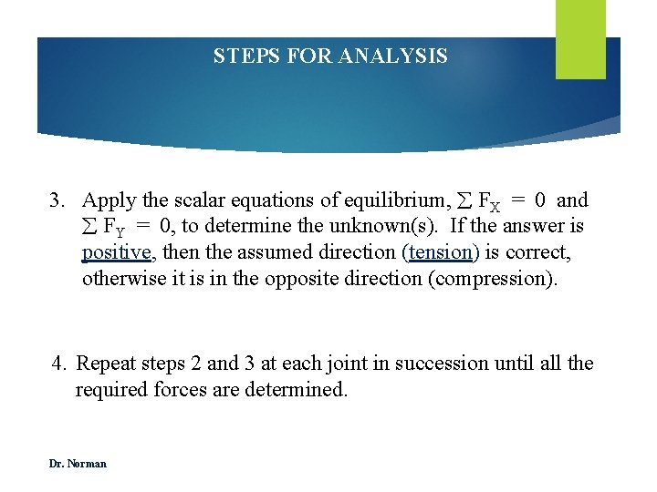 STEPS FOR ANALYSIS 3. Apply the scalar equations of equilibrium, FX = 0 and