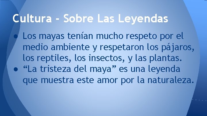 Cultura - Sobre Las Leyendas ● Los mayas tenían mucho respeto por el medio