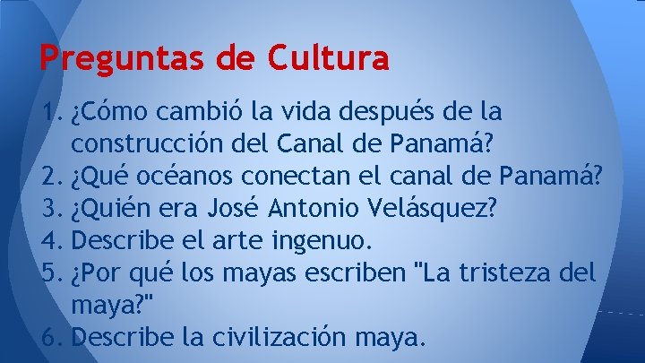 Preguntas de Cultura 1. ¿Cómo cambió la vida después de la construcción del Canal