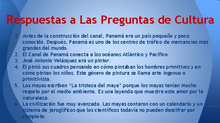 Respuestas a Las Preguntas de Cultura 1. Antes de la construcción del canal, Panamá