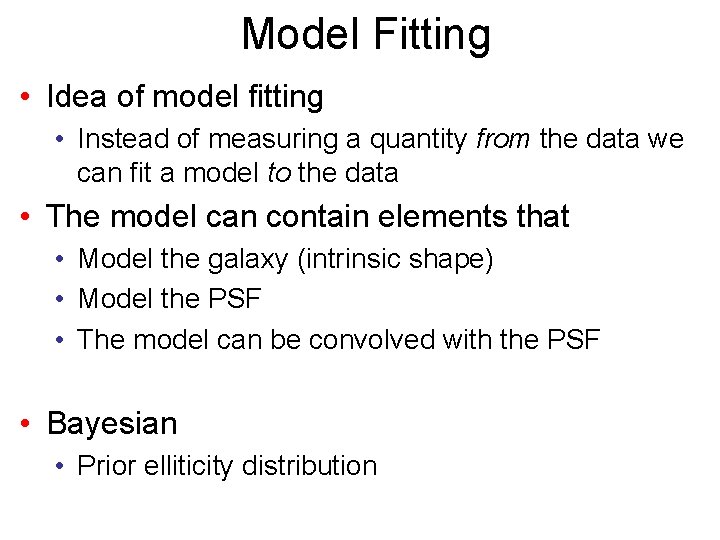 Model Fitting • Idea of model fitting • Instead of measuring a quantity from