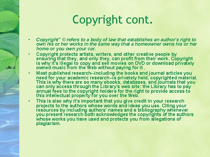 Copyright cont. • • Copyright" © refers to a body of law that establishes