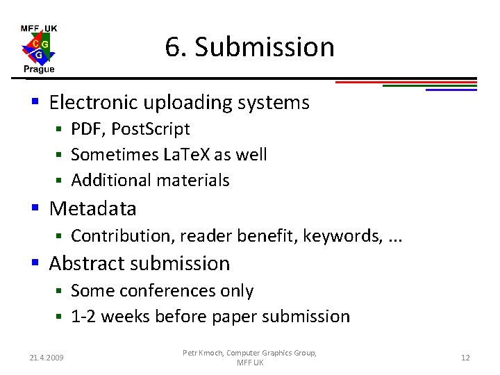 6. Submission § Electronic uploading systems PDF, Post. Script § Sometimes La. Te. X 6. Submission § Electronic uploading systems PDF, Post. Script § Sometimes La. Te. X