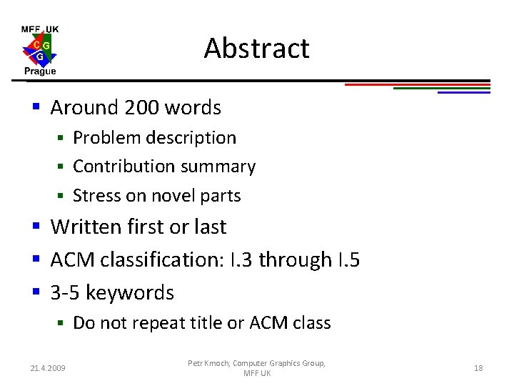 Abstract § Around 200 words Problem description § Contribution summary § Stress on novel Abstract § Around 200 words Problem description § Contribution summary § Stress on novel
