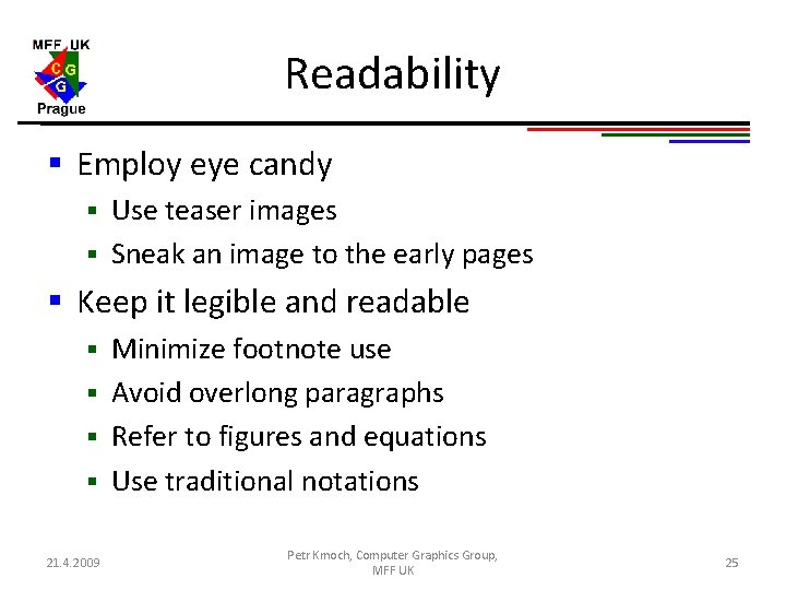 Readability § Employ eye candy Use teaser images § Sneak an image to the Readability § Employ eye candy Use teaser images § Sneak an image to the