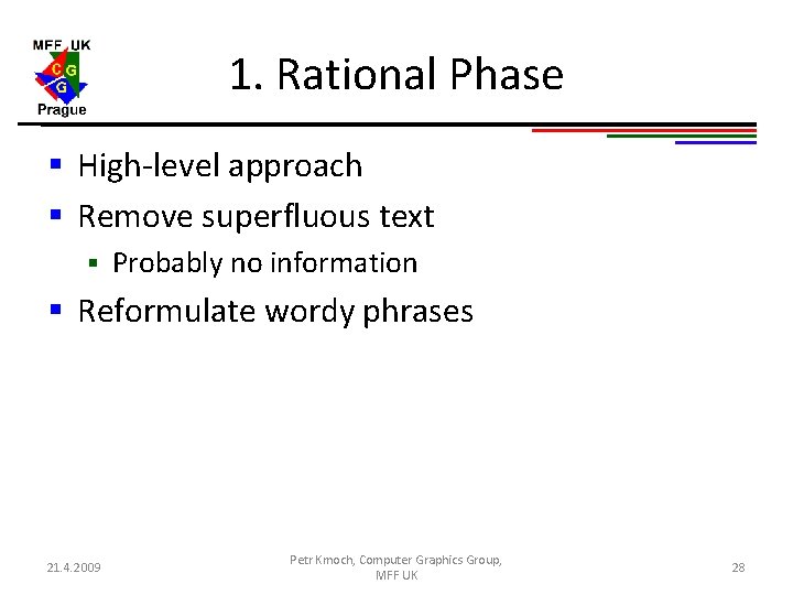 1. Rational Phase § High-level approach § Remove superfluous text § Probably no information 1. Rational Phase § High-level approach § Remove superfluous text § Probably no information