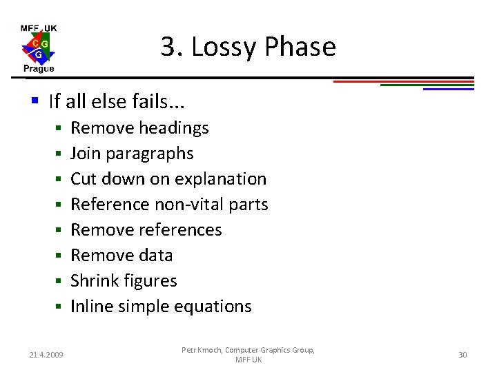 3. Lossy Phase § If all else fails. . . § § § § 3. Lossy Phase § If all else fails. . . § § § §