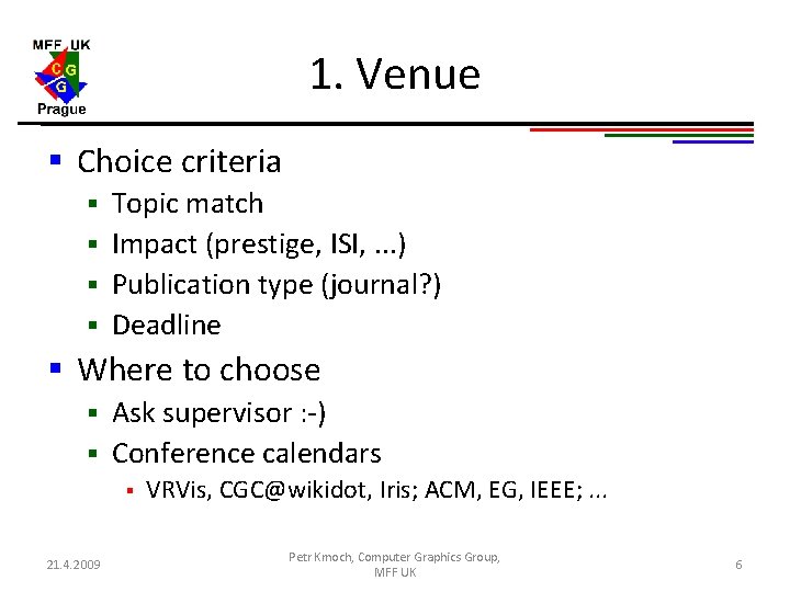 1. Venue § Choice criteria Topic match § Impact (prestige, ISI, . . . 1. Venue § Choice criteria Topic match § Impact (prestige, ISI, . . .