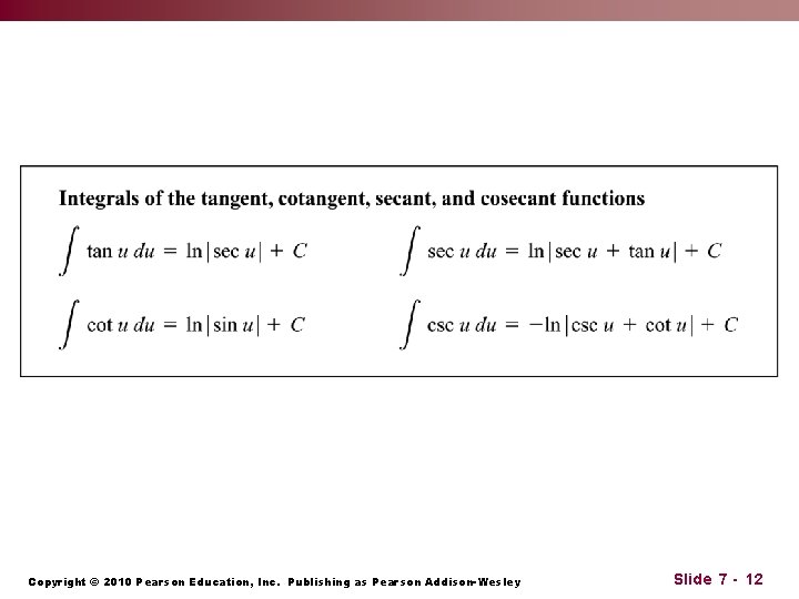 Copyright © 2010 Pearson Education, Inc. Publishing as Pearson Addison-Wesley Slide 7 - 12