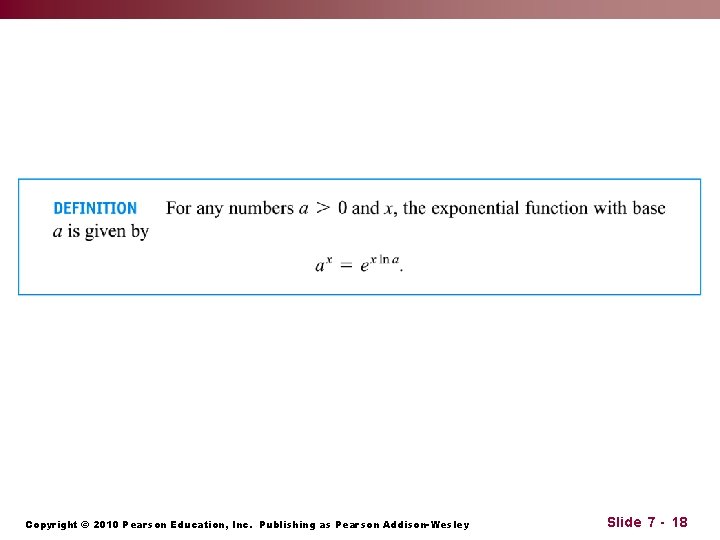 Copyright © 2010 Pearson Education, Inc. Publishing as Pearson Addison-Wesley Slide 7 - 18