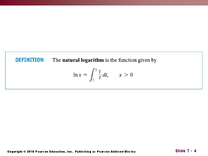 Copyright © 2010 Pearson Education, Inc. Publishing as Pearson Addison-Wesley Slide 7 - 4