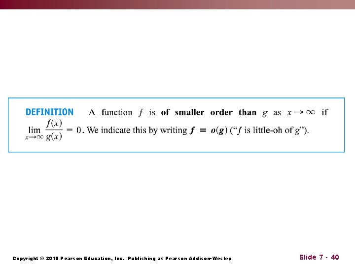 Copyright © 2010 Pearson Education, Inc. Publishing as Pearson Addison-Wesley Slide 7 - 40