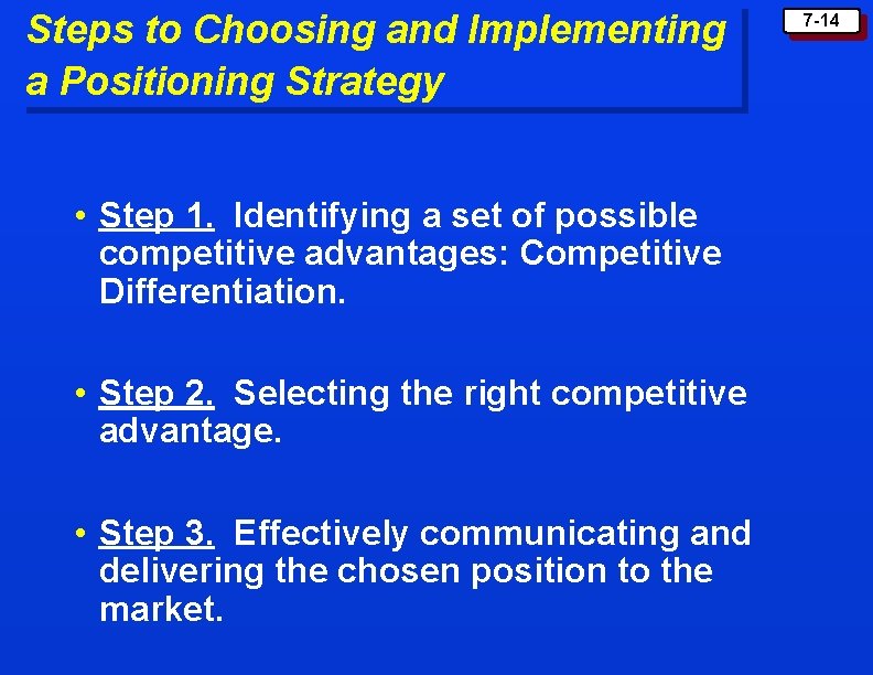 Steps to Choosing and Implementing a Positioning Strategy • Step 1. Identifying a set