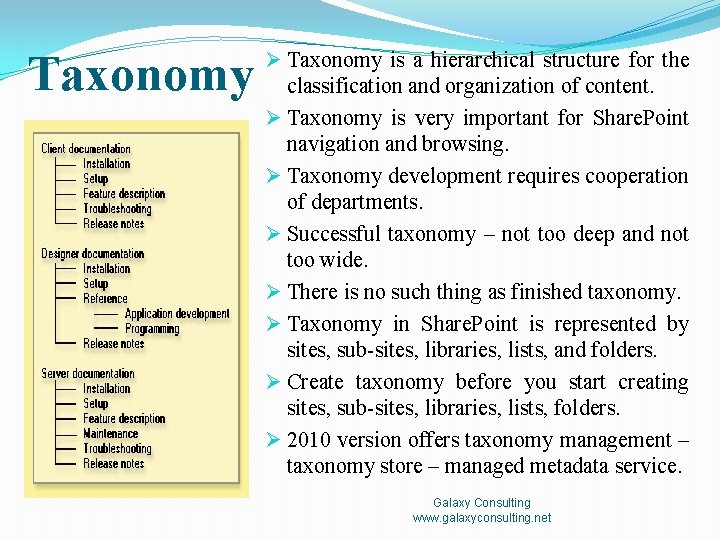 Taxonomy Ø Taxonomy is a hierarchical structure for the classification and organization of content.