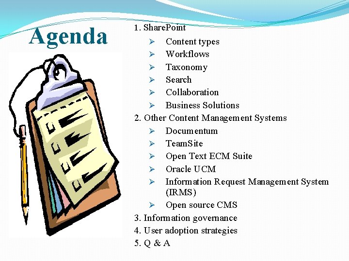 Agenda 1. Share. Point Content types Ø Workflows Ø Taxonomy Ø Search Ø Collaboration