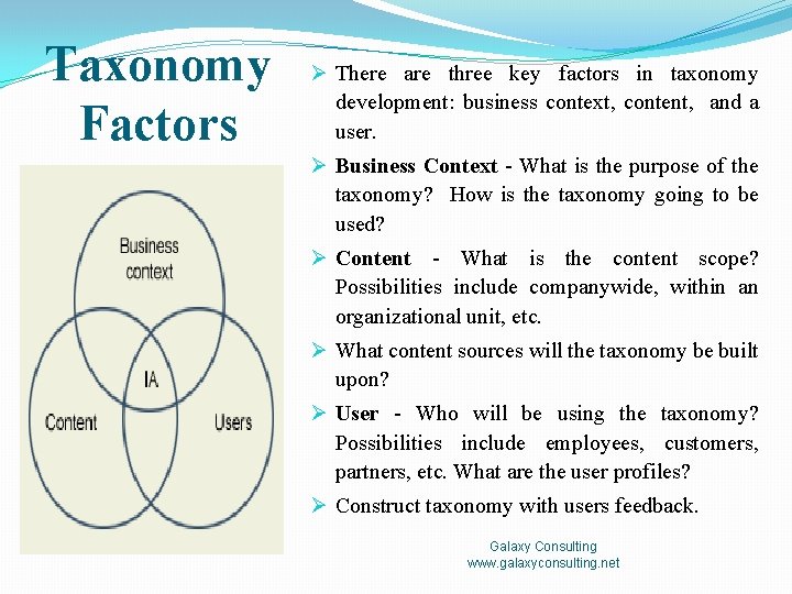 Taxonomy Factors Ø There are three key factors in taxonomy development: business context, content,