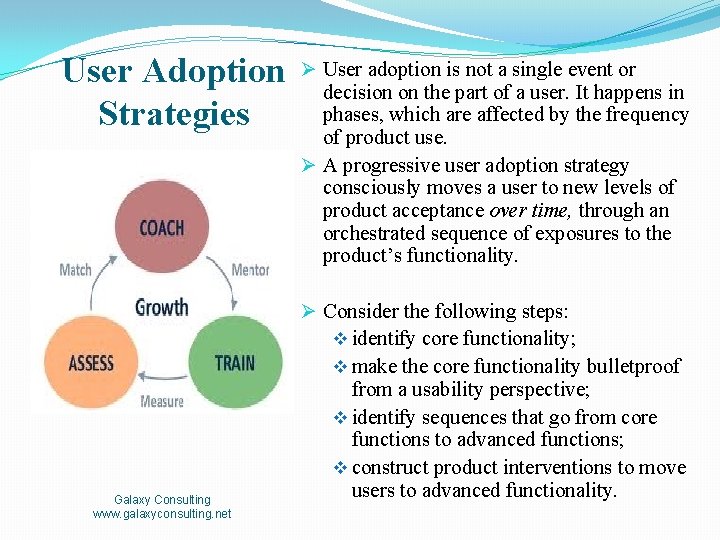 User Adoption Strategies Galaxy Consulting www. galaxyconsulting. net Ø User adoption is not a
