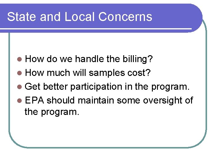 State and Local Concerns l How do we handle the billing? l How much