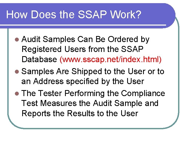 How Does the SSAP Work? l Audit Samples Can Be Ordered by Registered Users