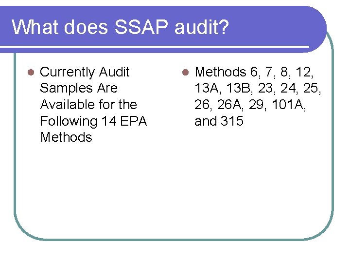 What does SSAP audit? l Currently Audit Samples Are Available for the Following 14