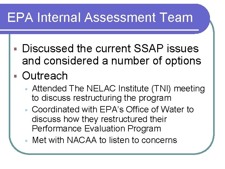 EPA Internal Assessment Team Discussed the current SSAP issues and considered a number of