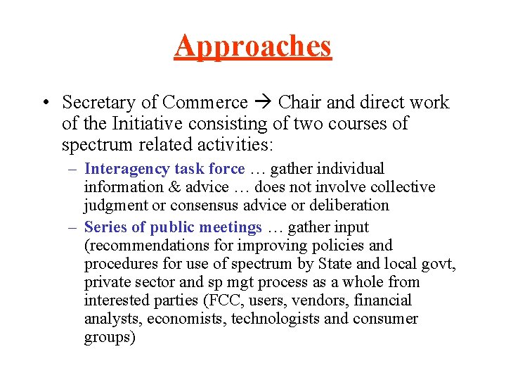 Approaches • Secretary of Commerce Chair and direct work of the Initiative consisting of