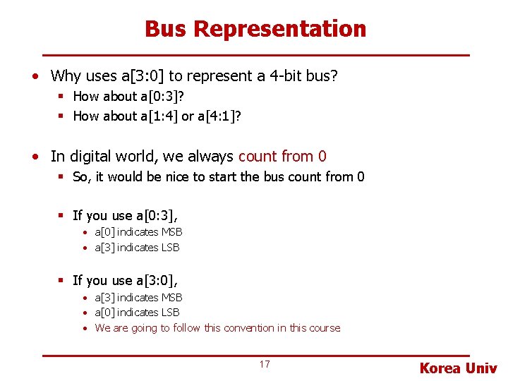 Bus Representation • Why uses a[3: 0] to represent a 4 -bit bus? §