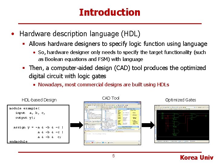 Introduction • Hardware description language (HDL) § Allows hardware designers to specify logic function