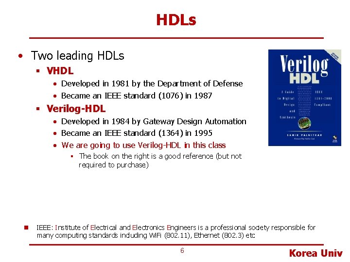 HDLs • Two leading HDLs § VHDL • Developed in 1981 by the Department
