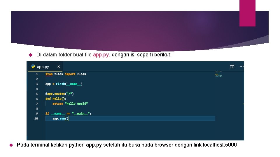  Di dalam folder buat file app. py, dengan isi seperti berikut: Pada terminal