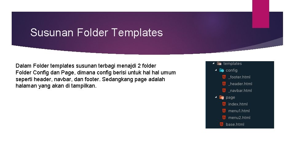 Susunan Folder Templates Dalam Folder templates susunan terbagi menajdi 2 folder Folder Config dan