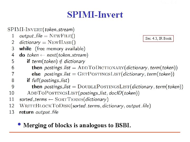 Sec. 4. 3 SPIMI-Invert Sec. 4. 3, IR Book i Merging of blocks is