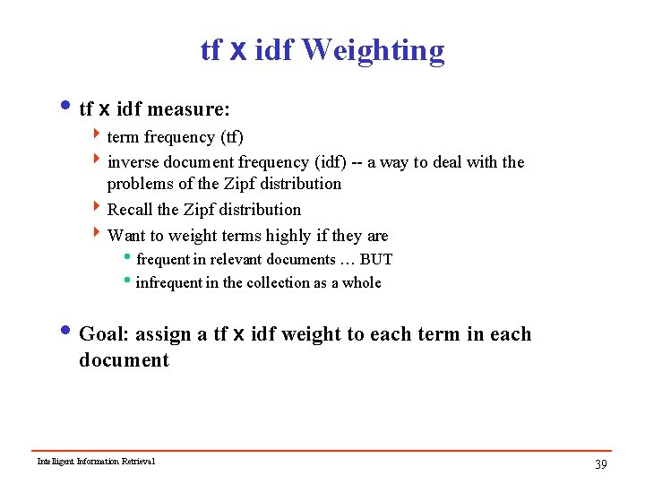 tf x idf Weighting i tf x idf measure: 4 term frequency (tf) 4