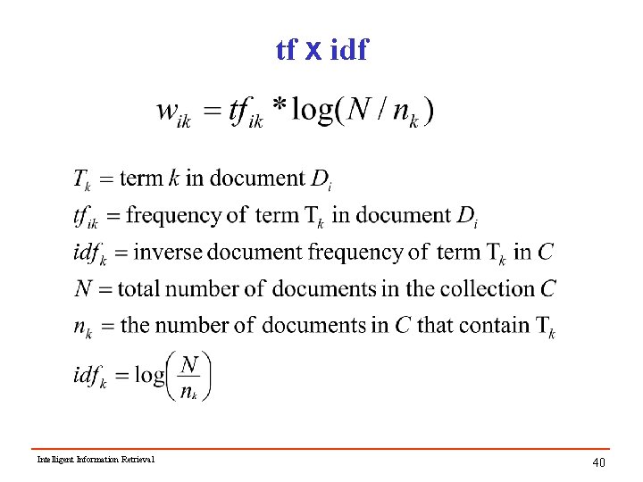 tf x idf Intelligent Information Retrieval 40 