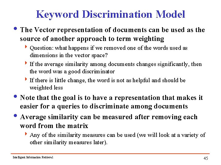 Keyword Discrimination Model i The Vector representation of documents can be used as the